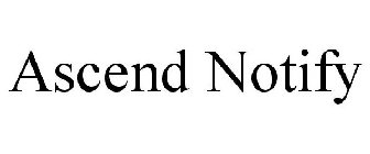ASCEND NOTIFY