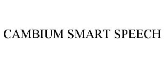 CAMBIUM SMART SPEECH