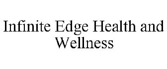 INFINITE EDGE HEALTH AND WELLNESS