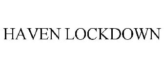 HAVEN LOCKDOWN