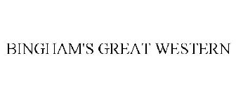 BINGHAM'S GREAT WESTERN