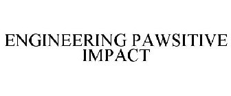 ENGINEERING PAWSITIVE IMPACT