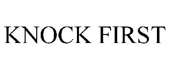 KNOCK FIRST