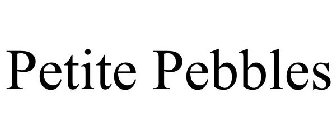 PETITE PEBBLES