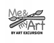 ME & MY ART BY ART EXCURSION