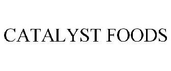 CATALYST FOODS