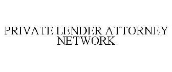 PRIVATE LENDER ATTORNEY NETWORK