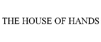 THE HOUSE OF HANDS