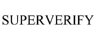 SUPERVERIFY