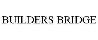 BUILDERS BRIDGE