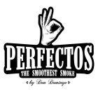 PERFECTOS THE SMOOTHEST SMOKE BY DON DOMINGO