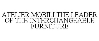 ATELIER MOBILI THE LEADER OF THE INTERCHANGEABLE FURNITURE