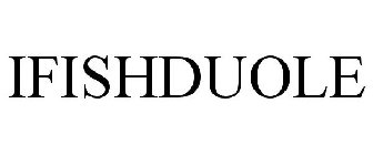 IFISHDUOLE