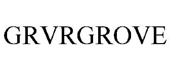 GRVRGROVE