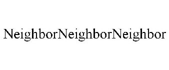 NEIGHBORNEIGHBORNEIGHBOR