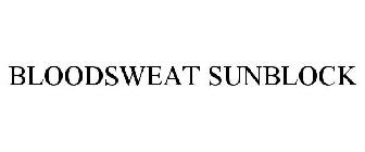 BLOODSWEAT SUNBLOCK