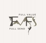 FULL VALUE FVFS FULL SEND