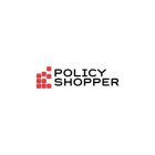 POLICY SHOPPER
