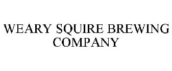 WEARY SQUIRE BREWING COMPANY