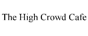 THE HIGH CROWD CAFE