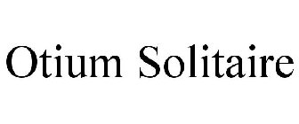 OTIUM SOLITAIRE