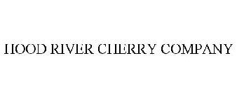 HOOD RIVER CHERRY COMPANY