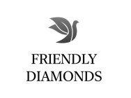 FRIENDLY DIAMONDS