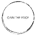 GAIN THE EDGE