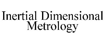 INERTIAL DIMENSIONAL METROLOGY