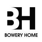 BH BOWERY HOME