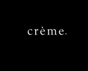 CRÈME.