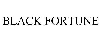 BLACK FORTUNE