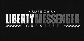 AMERICA S LIBERTYMESSENGER GREATEST