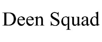 DEEN SQUAD