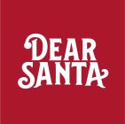 DEAR SANTA