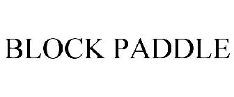 BLOCK PADDLE