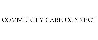 COMMUNITY CARE CONNECT