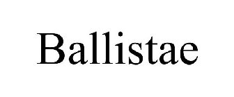 BALLISTAE