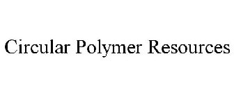 CIRCULAR POLYMER RESOURCES