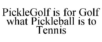 PICKLEGOLF IS FOR GOLF WHAT PICKLEBALL IS TO TENNIS