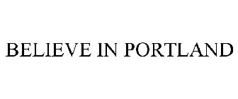 BELIEVE IN PORTLAND