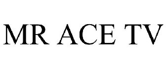 MR ACE TV