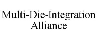 MULTI-DIE-INTEGRATION ALLIANCE