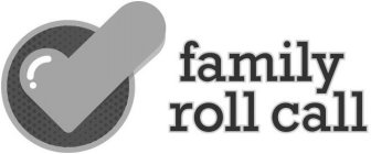 FAMILY ROLL CALL