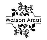 MAISON AMAI