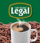 CAFE SOLUBLE LEGAL