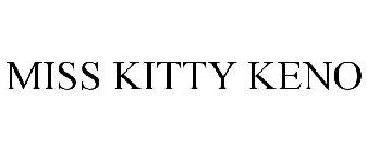 MISS KITTY KENO