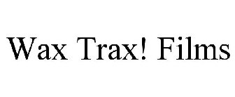 WAX TRAX! FILMS