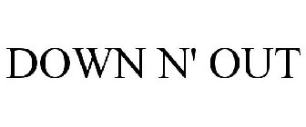 DOWN N' OUT