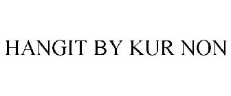 HANGIT BY KUR NON